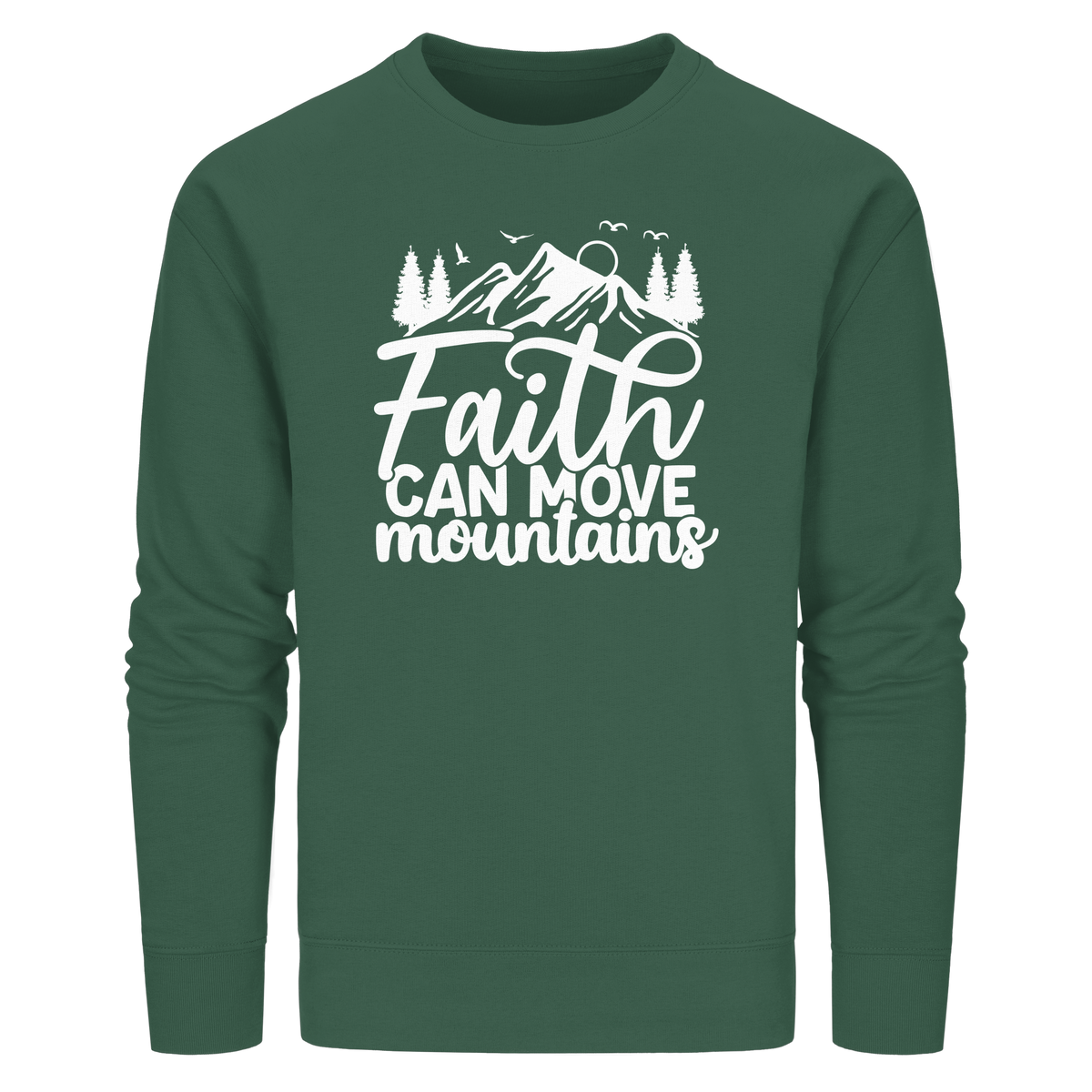 Glaube, der Berge versetzen kann - Matthäus 17:20 - Organic Basic Unisex Sweatshirt - GfoitMa