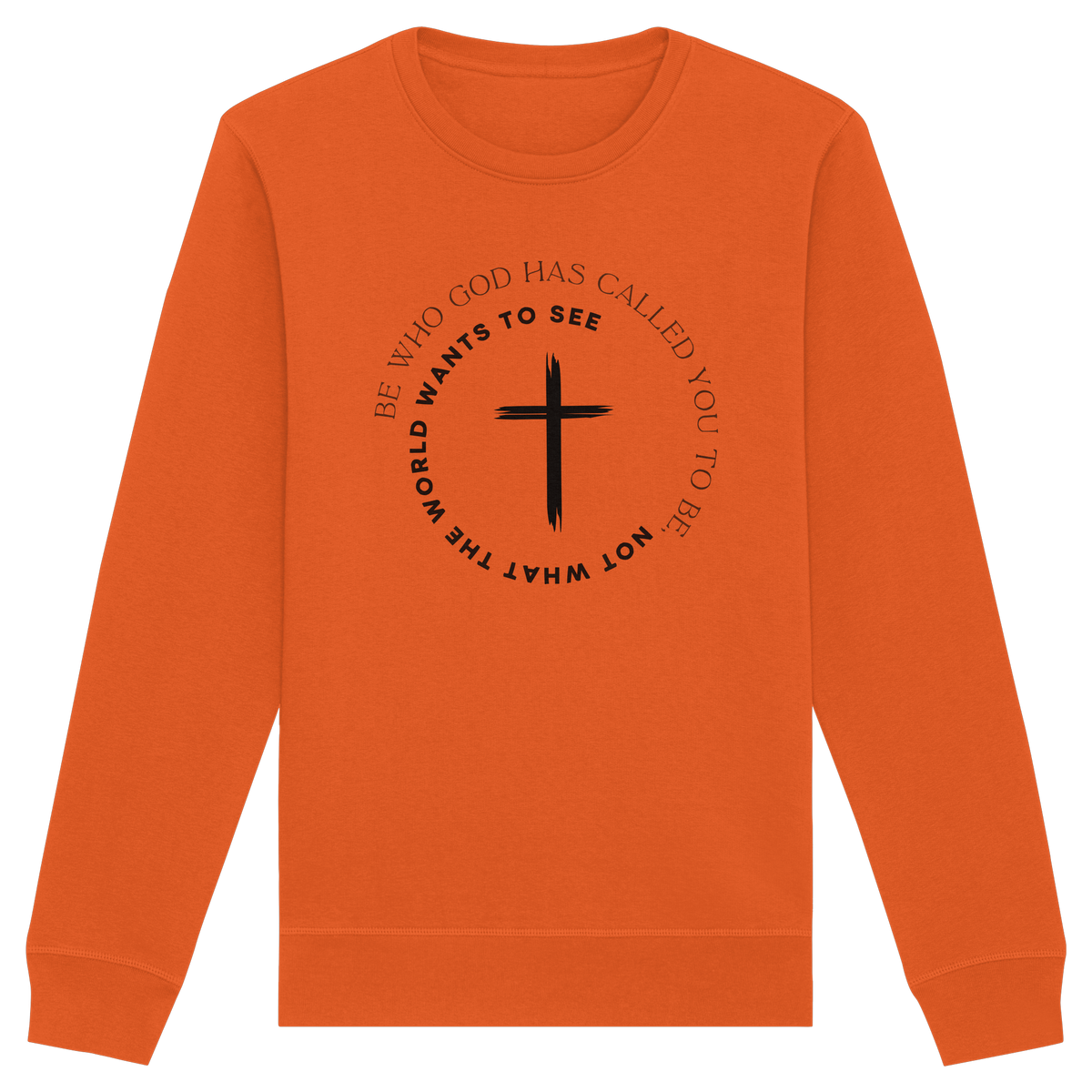 Be Who God Called You To Be – Cross Statement Design - Organic Basic Unisex Sweatshirt - GfoitMa - Bright Orange / XS