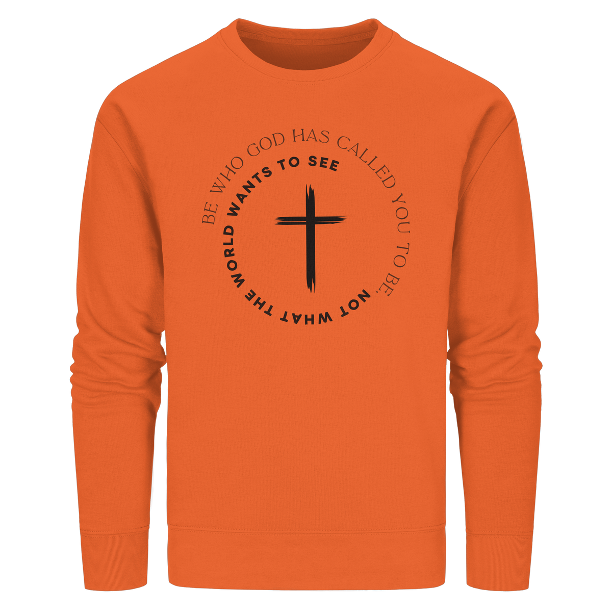 Be Who God Called You To Be – Cross Statement Design - Organic Basic Unisex Sweatshirt - GfoitMa