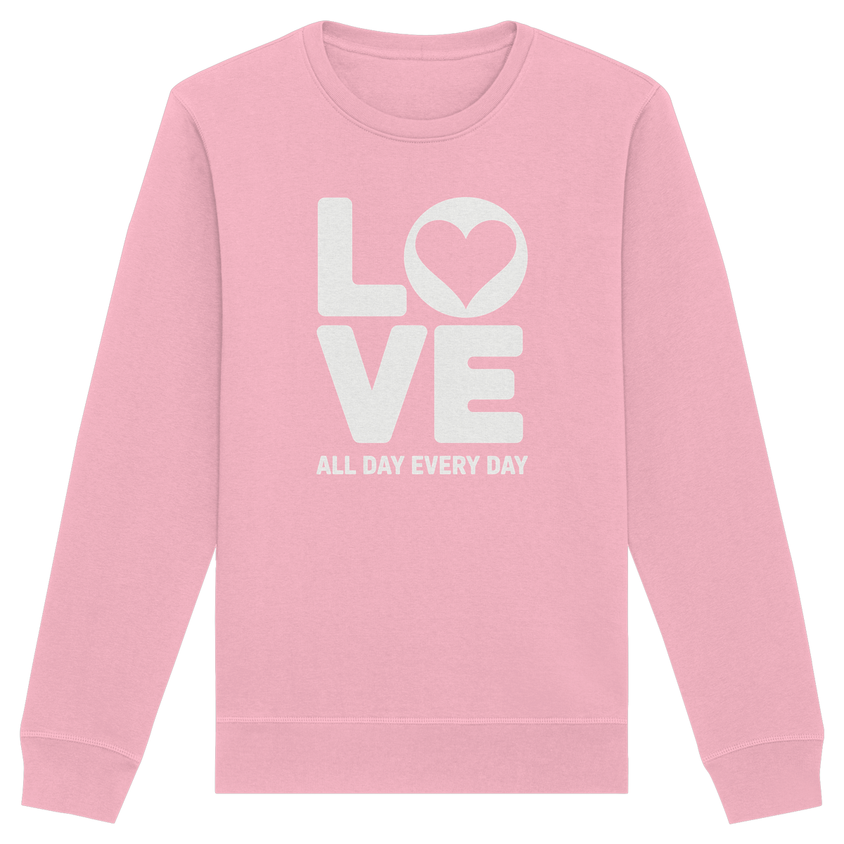 Love All Day Every Day | Love Design - Organic Basic Unisex Sweatshirt - GfoitMa