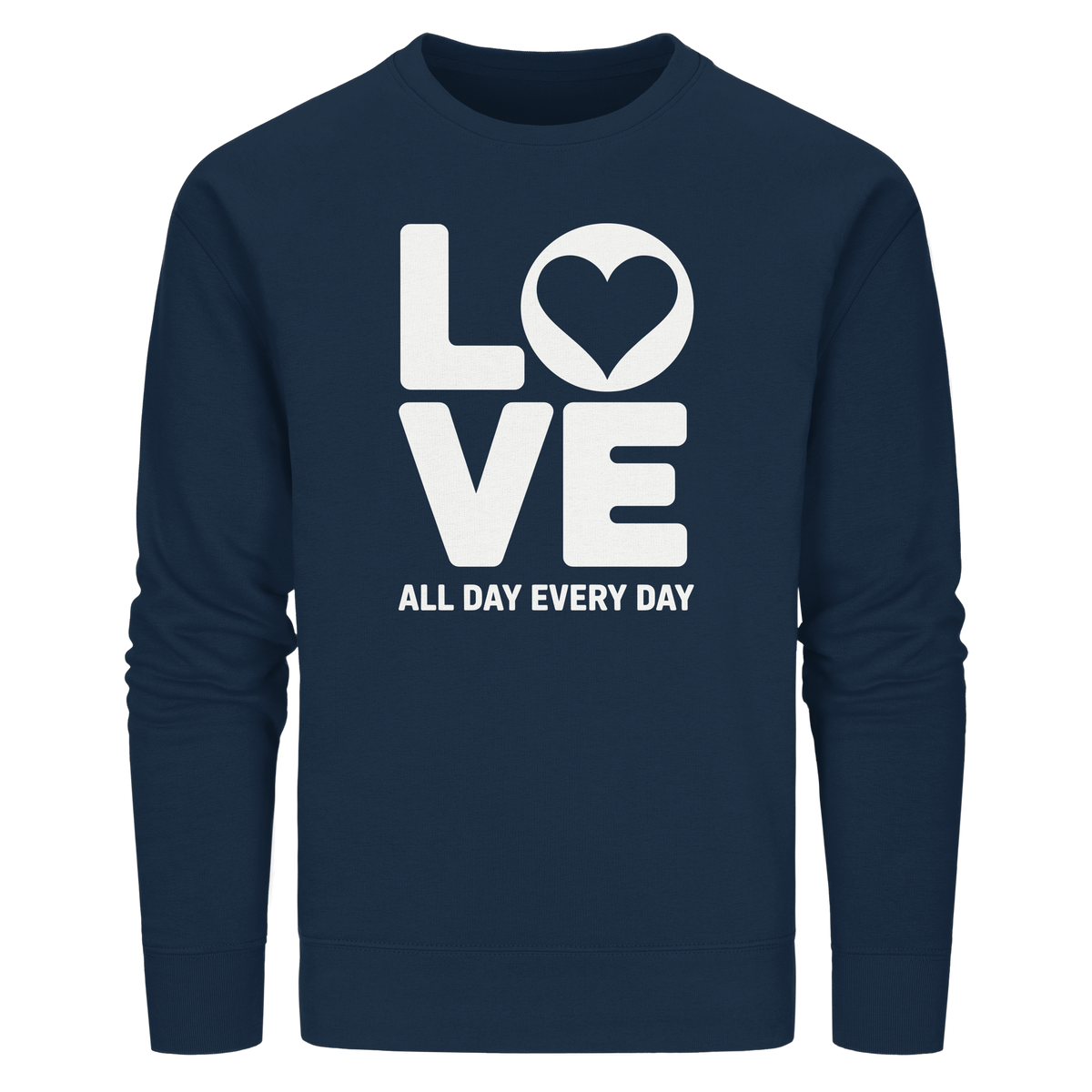 Love All Day Every Day | Love Design - Organic Basic Unisex Sweatshirt - GfoitMa