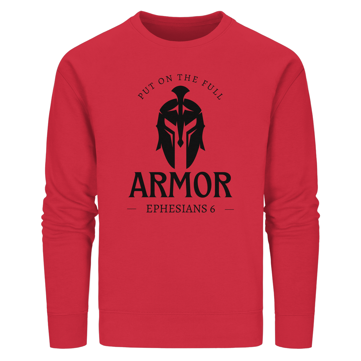 Put on the full armor - Gottes Rüstung für jeden Tag - Organic Basic Unisex Sweatshirt - GfoitMa
