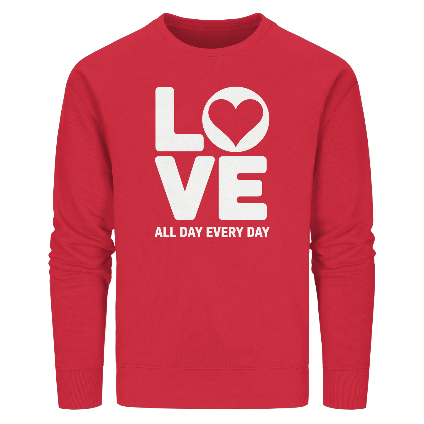 Love All Day Every Day | Love Design - Organic Basic Unisex Sweatshirt