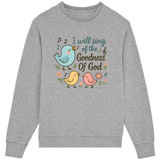 I will sing of the goodness of God | Christliche Produkte - Organic Lightweight Sweatshirt