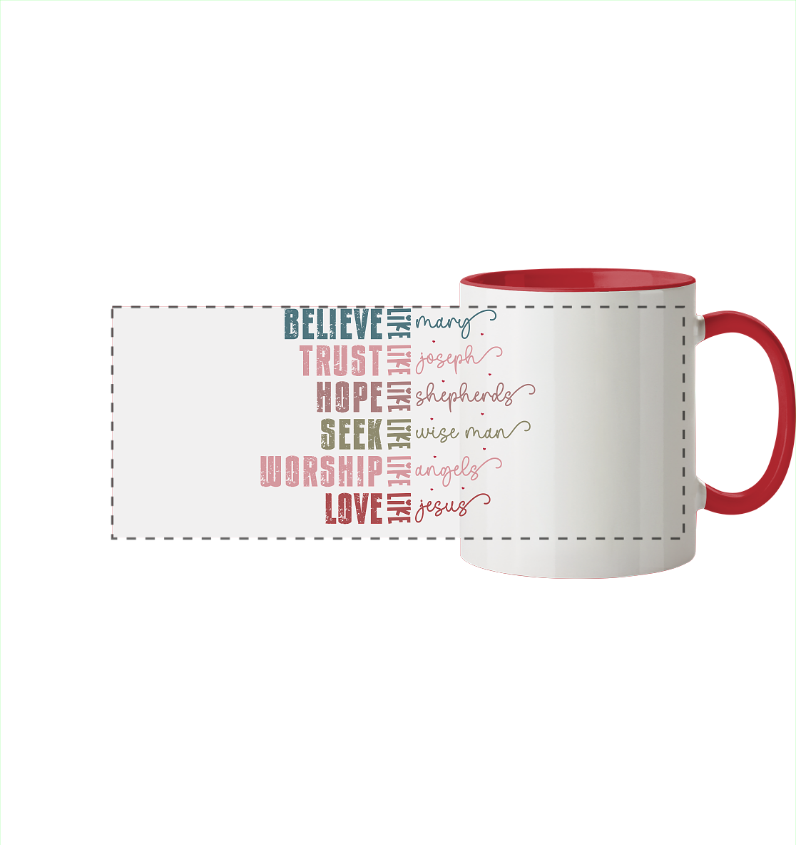 Believe like Mary, Trust like Joseph, Hope like Shepherds ... - Panorama Tasse zweifarbig - GfoitMa - Rot / 330ml