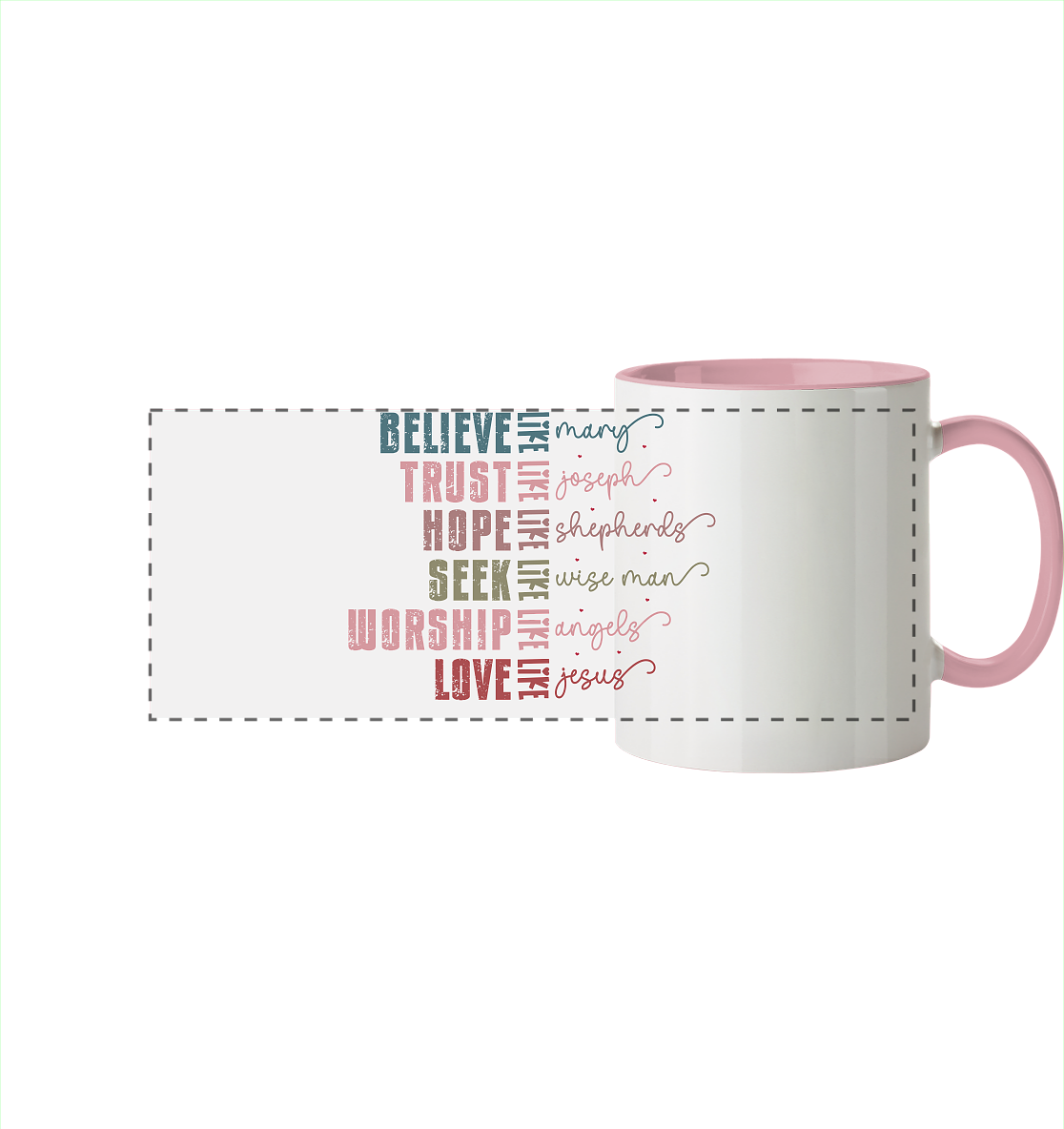 Believe like Mary, Trust like Joseph, Hope like Shepherds ... - Panorama Tasse zweifarbig - GfoitMa - Altrosa / 330ml
