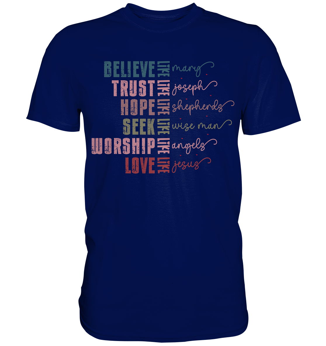 Believe like Mary, Trust like Joseph, Hope like Shepherds... - Premium Shirt
