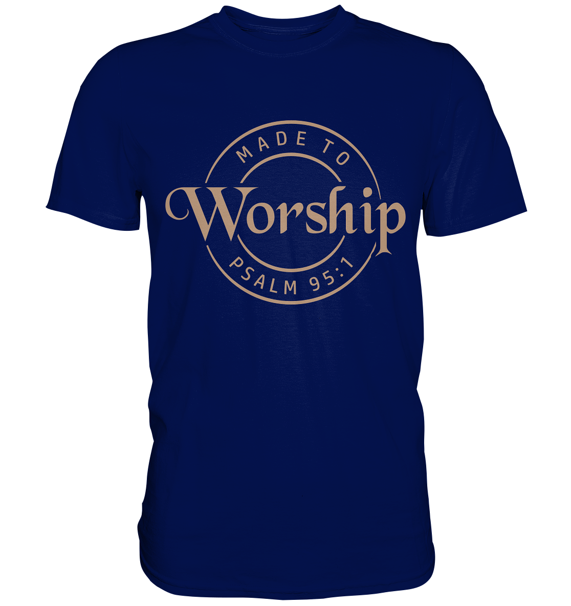Made to Worship - Psalm 95:1 - Premium Shirt - GfoitMa - Urban Navy / XS