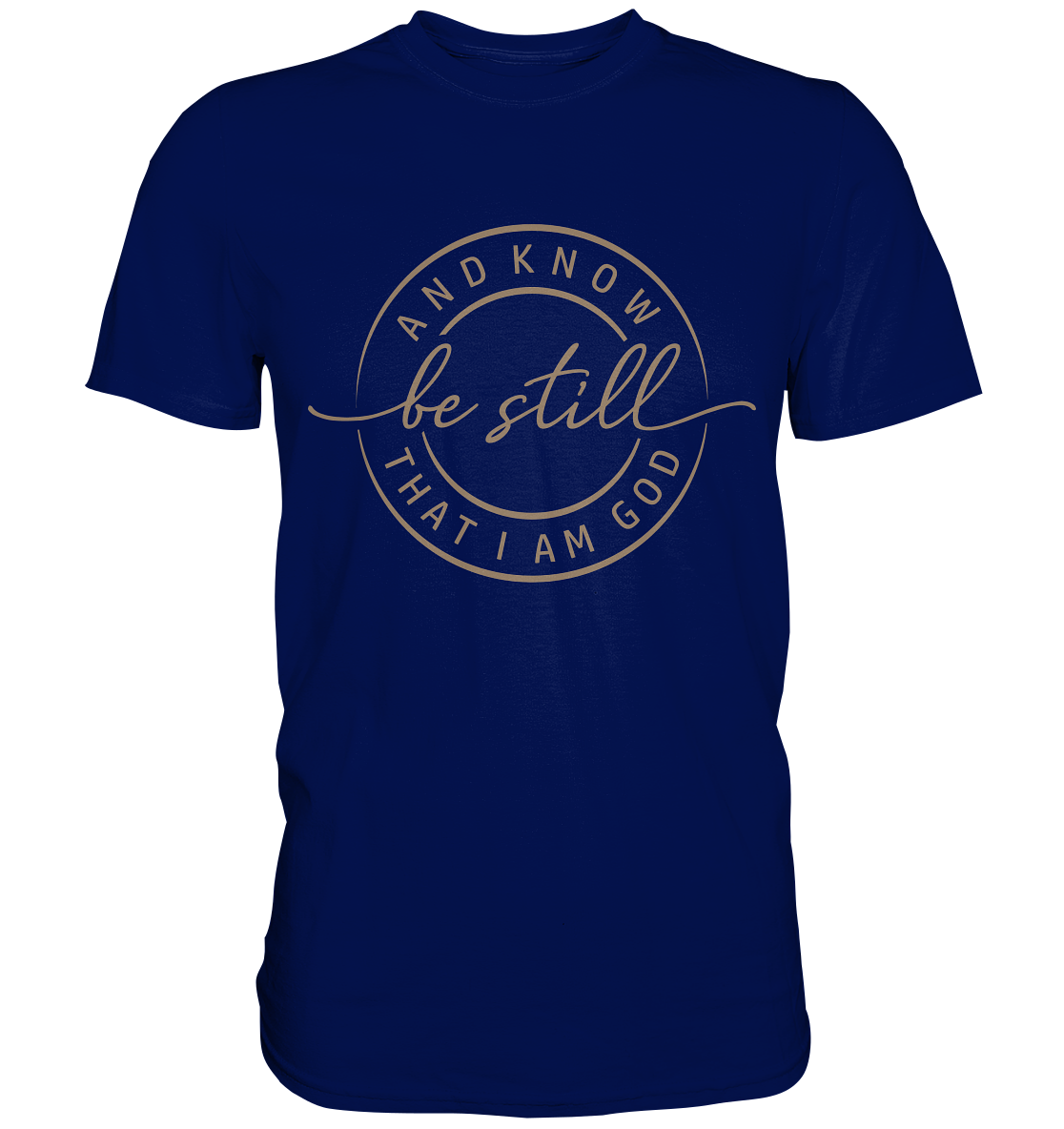 Sei still – und erkenne, dass ich Gott bin - Premium Shirt - GfoitMa - Urban Navy / XS