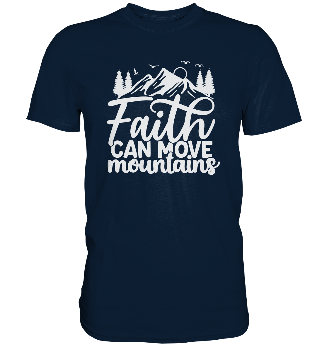 Glaube, der Berge versetzen kann - Matthäus 17:20 - Premium Shirt - GfoitMa - Navy / S