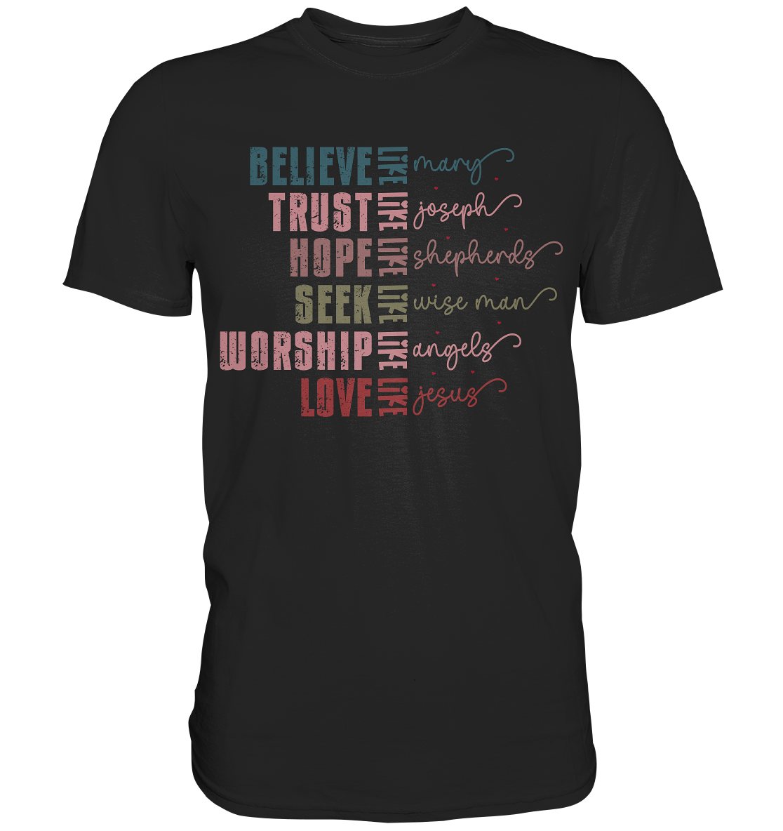 Believe like Mary, Trust like Joseph, Hope like Shepherds ... - Premium Shirt - GfoitMa - Black / XS