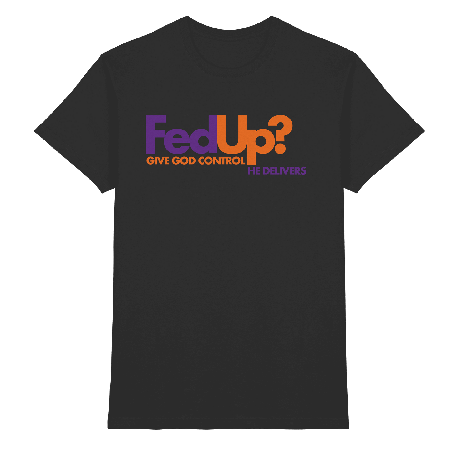 Fed Up? Give God Control – He Delivers | Psalm 34,19 Christliches Statement Design - Premium Shirt
