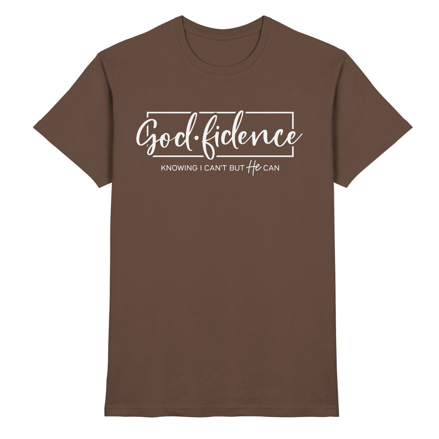 God.fidence – Knowing I can’t but He can | Christliche Kleidung - Premium Shirt