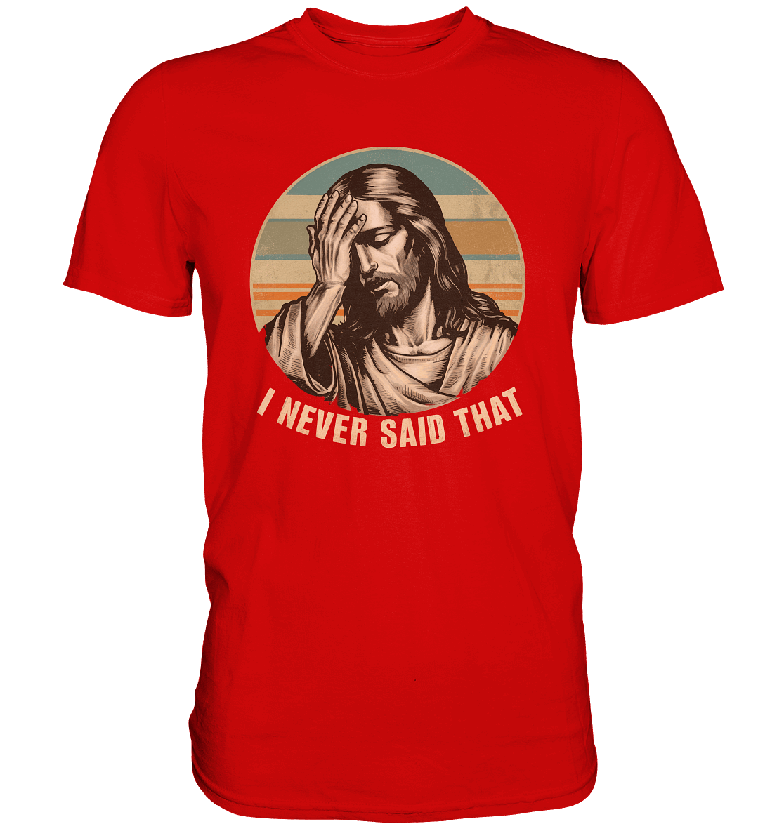 I Never Said That - Jesus - Premium Shirt - GfoitMa - Red / XS