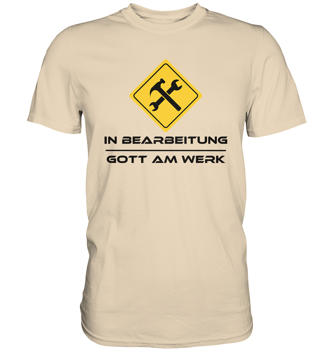 In Bearbeitung - Gott am Werk - Premium Shirt - GfoitMa - Sand / S
