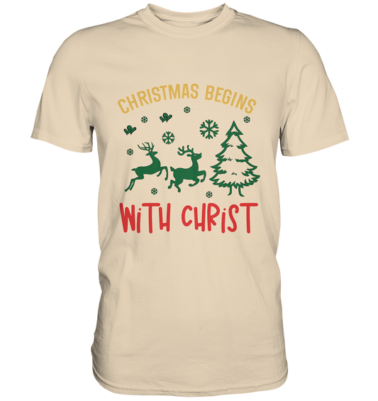 Christmas Begins with CHRIST - Premium Shirt