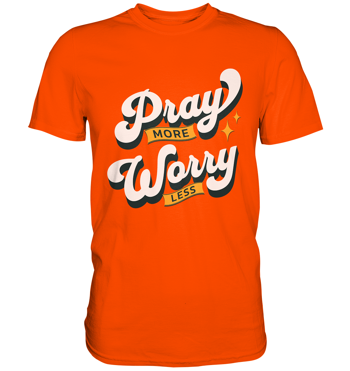 Bete mehr, sorge dich weniger - Premium Shirt