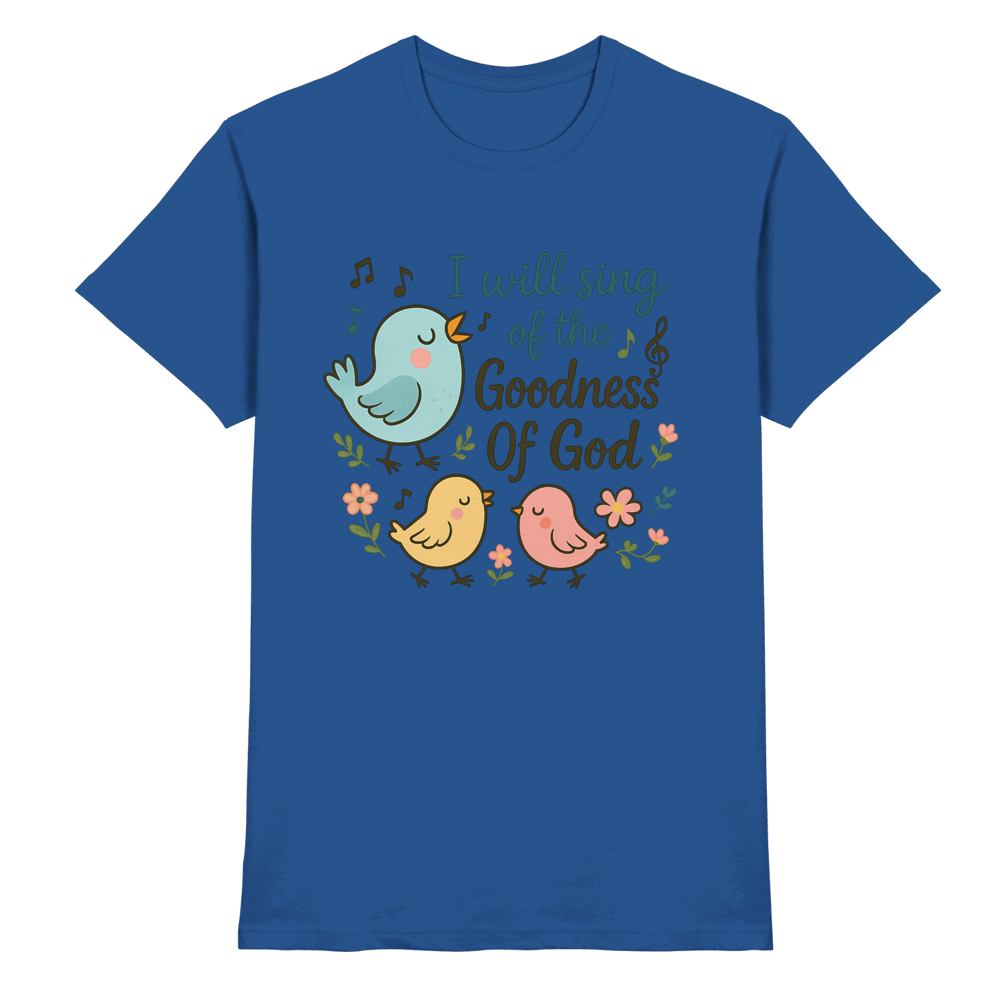 I will sing of the goodness of God | Christliche Produkte - Premium Shirt
