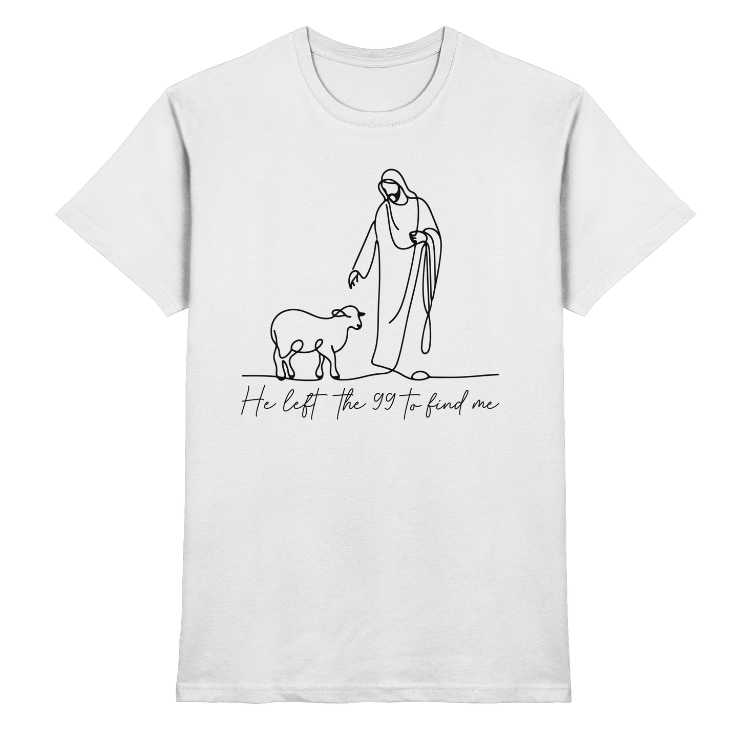 He Left the 99 to Find Me – Kraftvolle Botschaft in minimalistischem Design | Christliche Kleidung - Premium Shirt