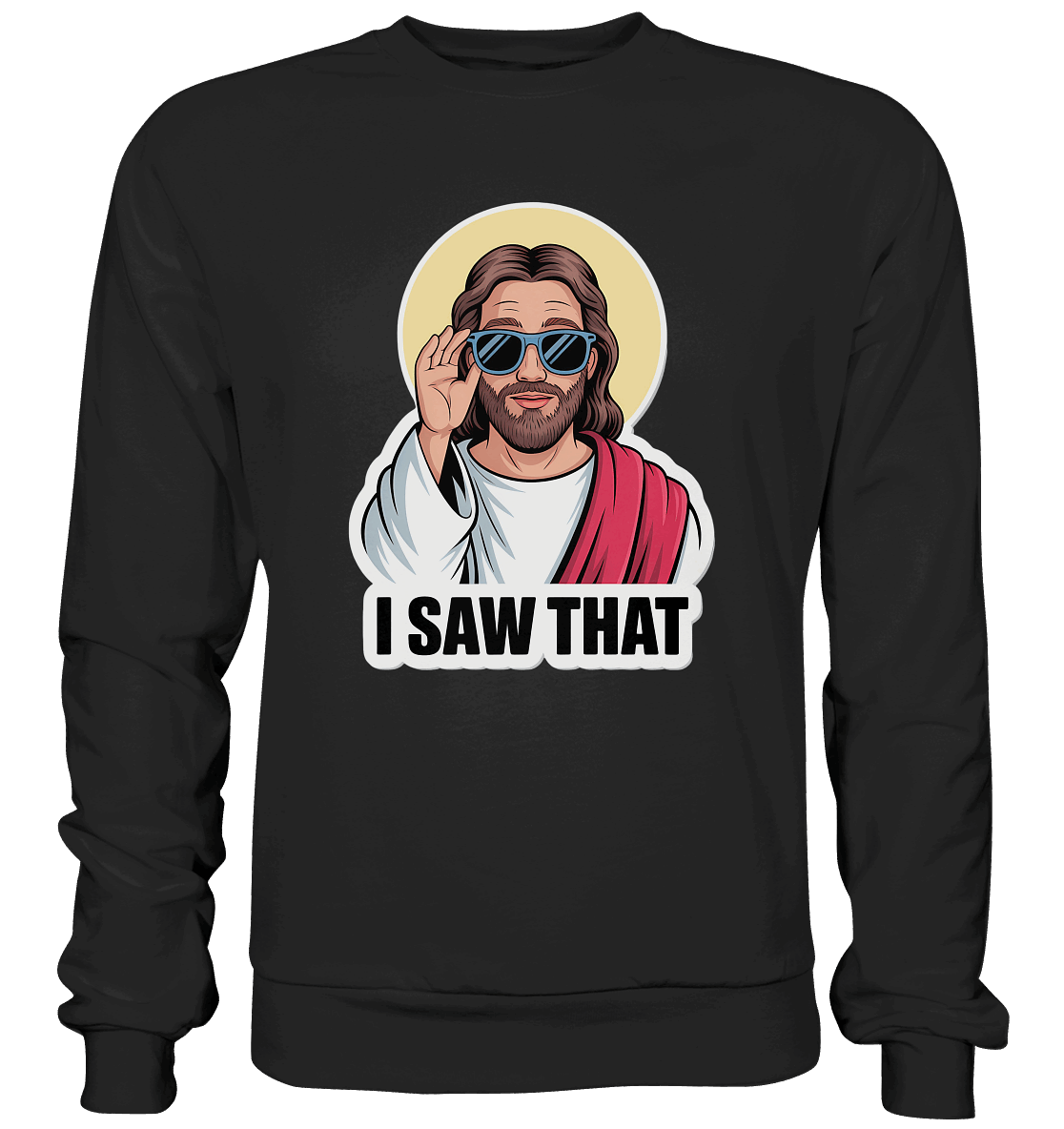 I Saw That – Jesus mit Sonnenbrille | Christliche Produkte - Premium Sweatshirt