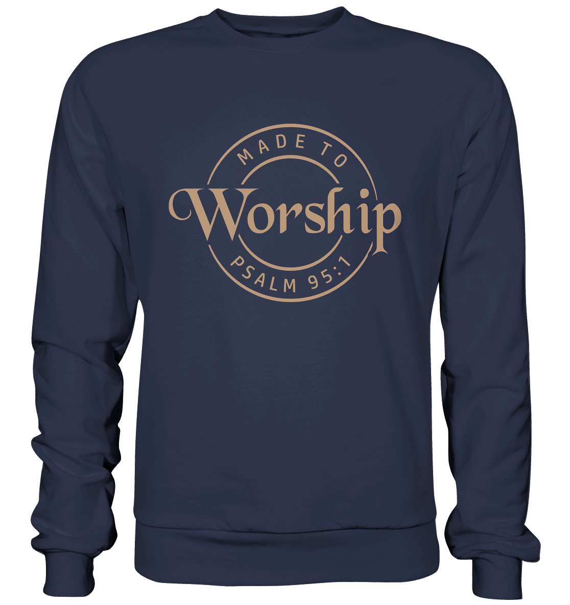 Made to Worship - Psalm 95:1 - Premium Sweatshirt - GfoitMa - Deep Navy / S