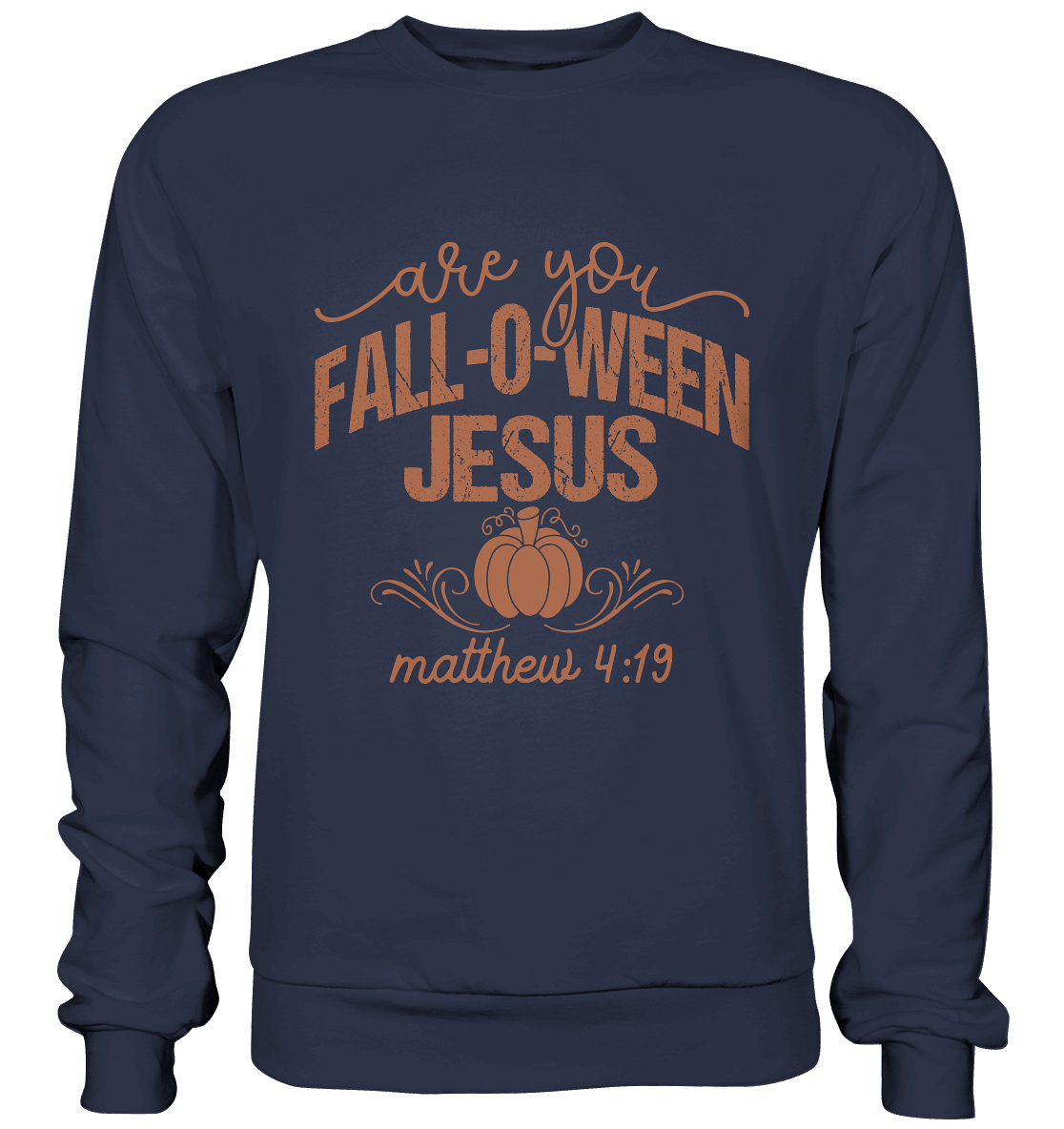 Are you FALL O WEEN Jesus? – Matthew 4:19 | Christliche Halloween Produkte - Premium Sweatshirt