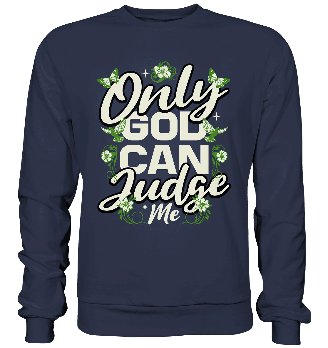 Only God can judge me | Christliche Kleidung - Premium Sweatshirt