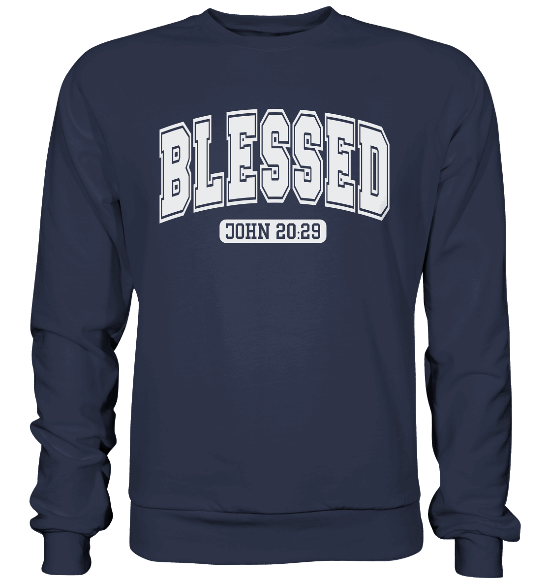 Blessed – John 20:29 - Premium Sweatshirt - GfoitMa - Deep Navy / S