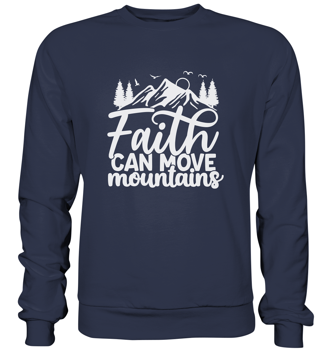 Glaube, der Berge versetzen kann - Matthäus 17:20 - Premium Sweatshirt - GfoitMa - Deep Navy / S
