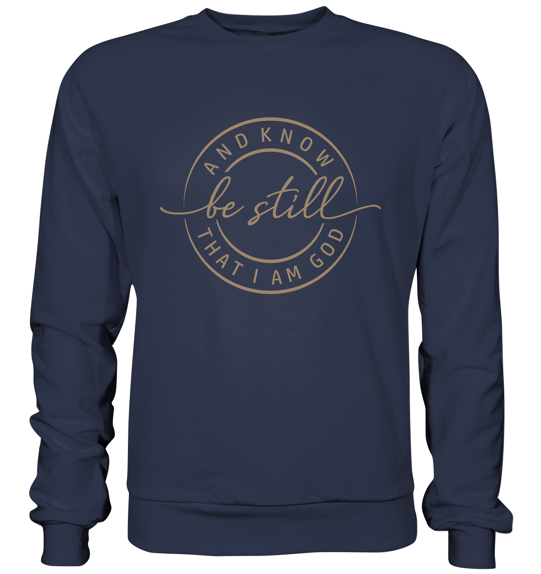 Sei still – und erkenne, dass ich Gott bin - Premium Sweatshirt - GfoitMa - Deep Navy / S