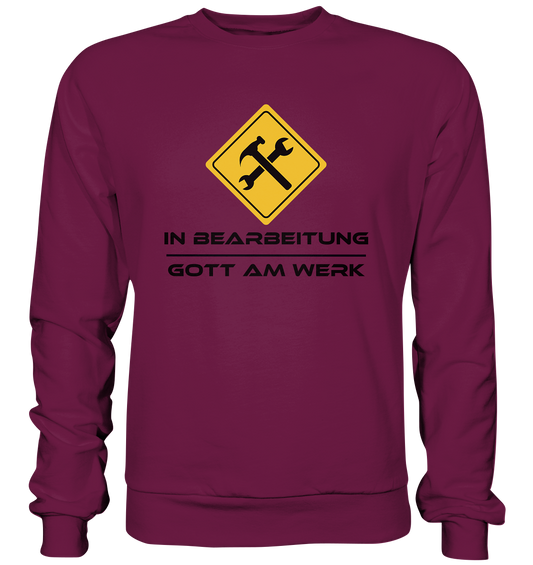 In Bearbeitung - Gott am Werk - Premium Sweatshirt - GfoitMa - Burgund / S