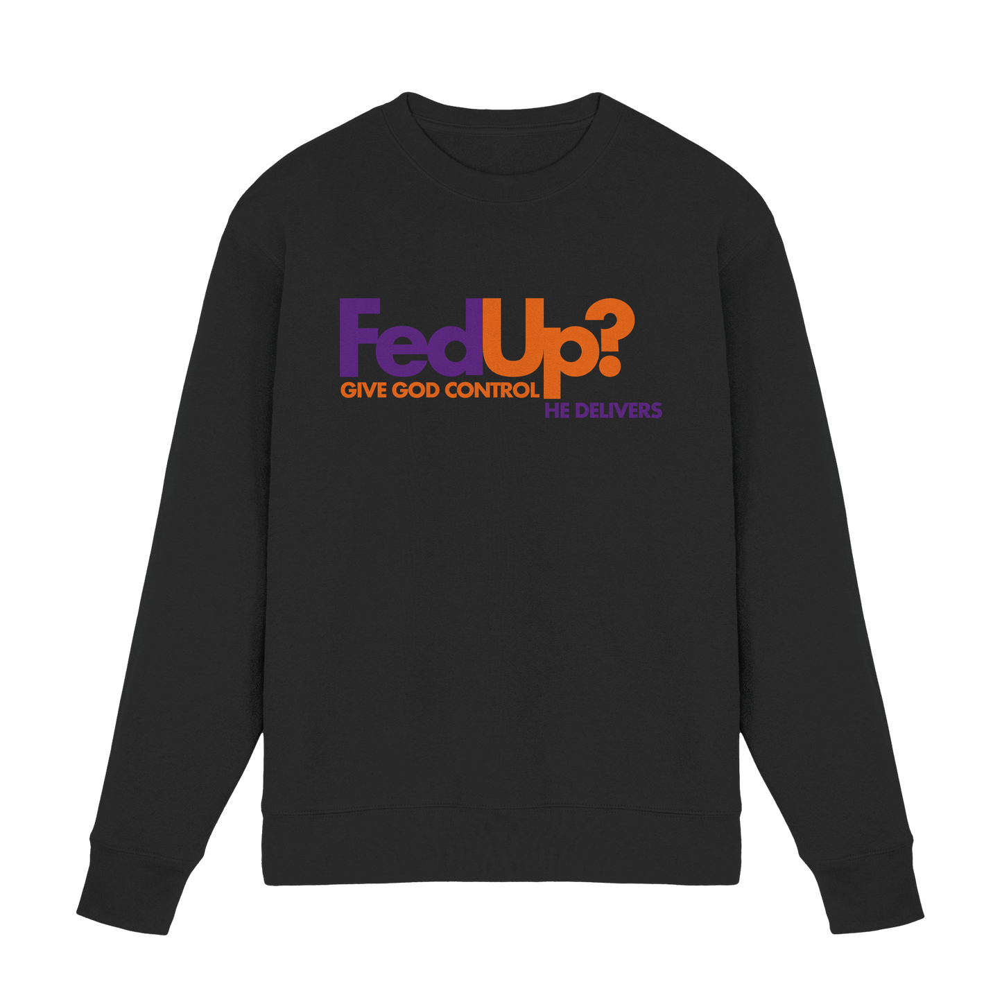 Fed Up? Give God Control – He Delivers | Psalm 34,19 Christliches Statement Design - Premium Sweatshirt