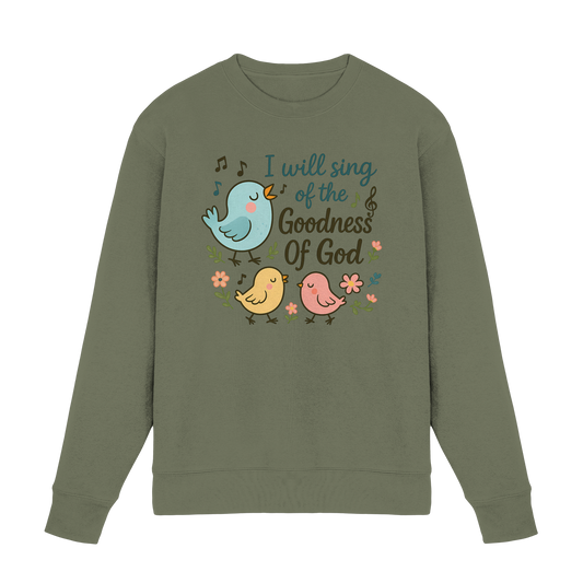 I will sing of the goodness of God | Christliche Produkte - Premium Sweatshirt