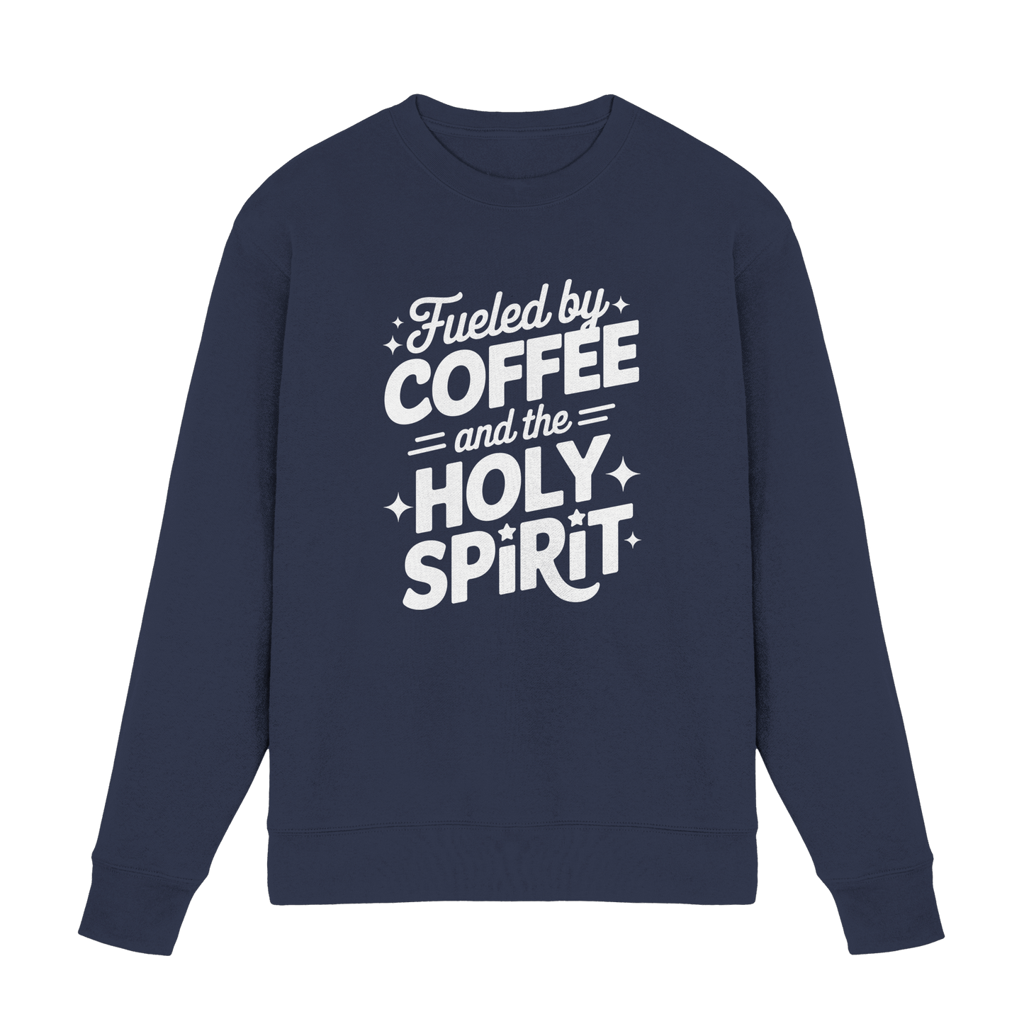Fueled by Coffee & the Holy Spirit – Alltag mit Kraft von oben - Premium Sweatshirt