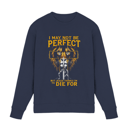 I May Not Be Perfect, But Jesus Thinks I’m to Die For | Christliches Design mit Botschaft der Gnade - Premium Sweatshirt