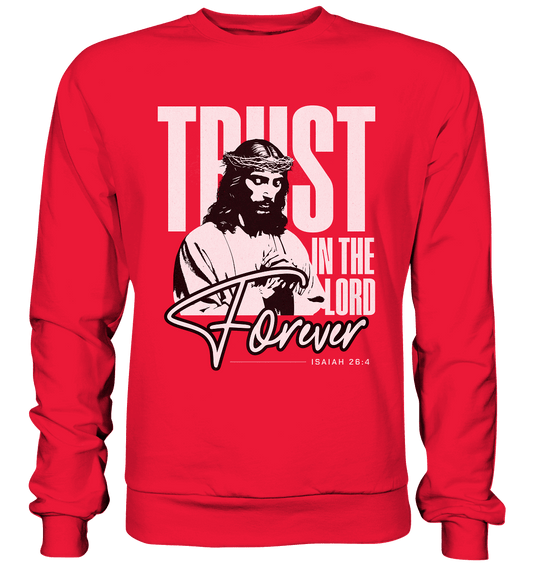Trust in the Lord Forever – Eine Botschaft des unerschütterlichen Glaubens - Premium Sweatshirt