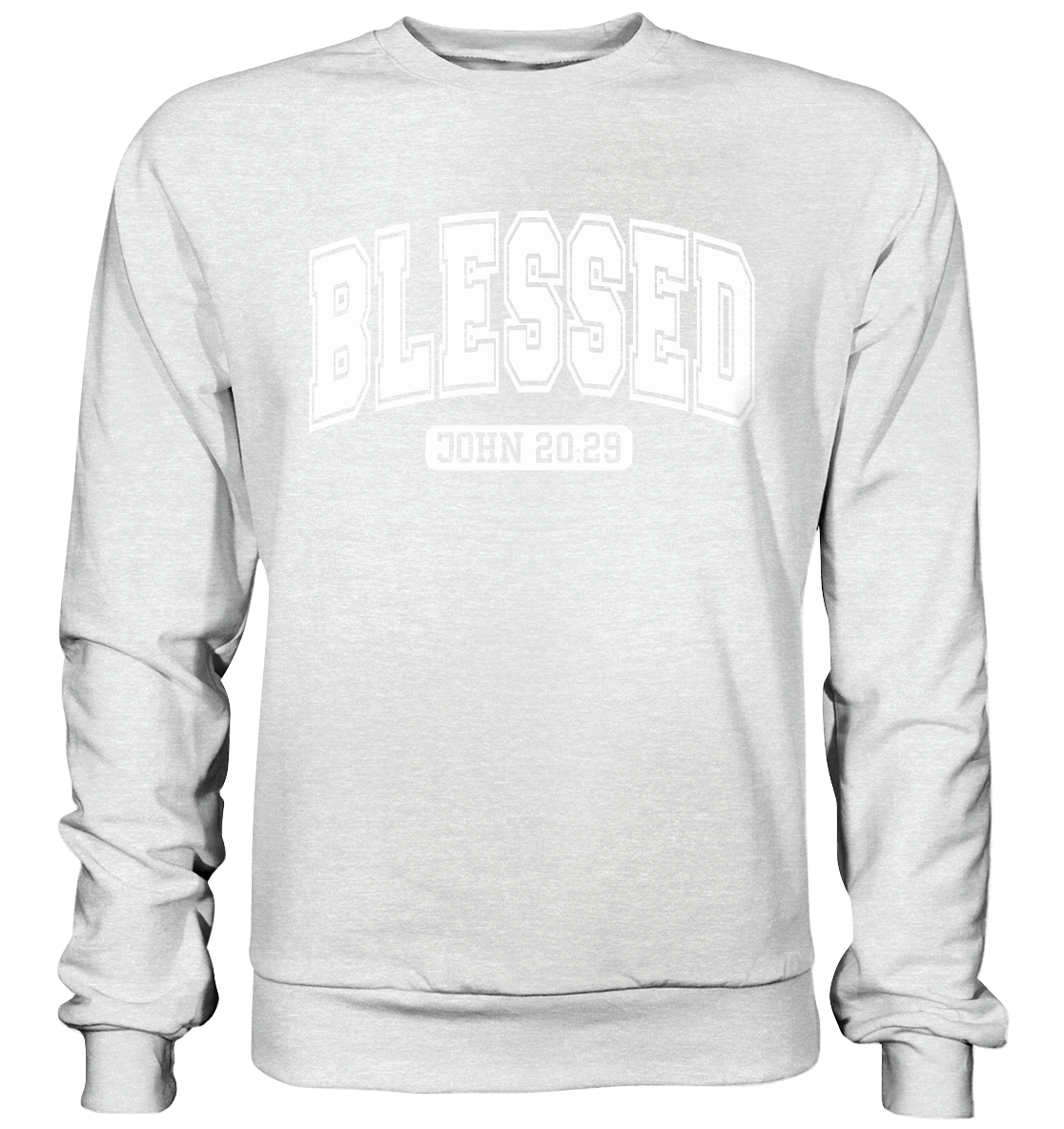 Blessed – John 20:29 - Premium Sweatshirt