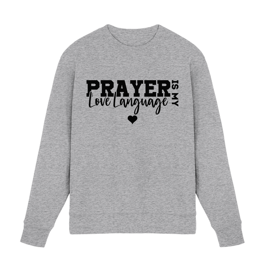 Prayer Is My Love Language – Christliche Kleidung mit Statement - Premium Sweatshirt