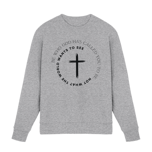 Be Who God Called You To Be – Cross Statement Design - Premium Sweatshirt