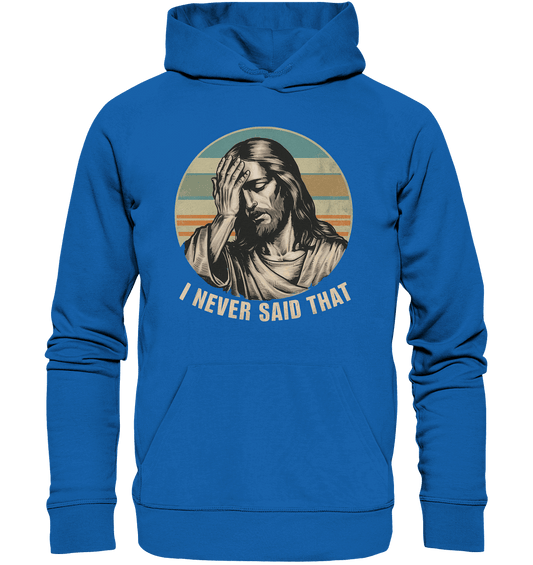 I Never Said That - Jesus - Premium Unisex Hoodie
