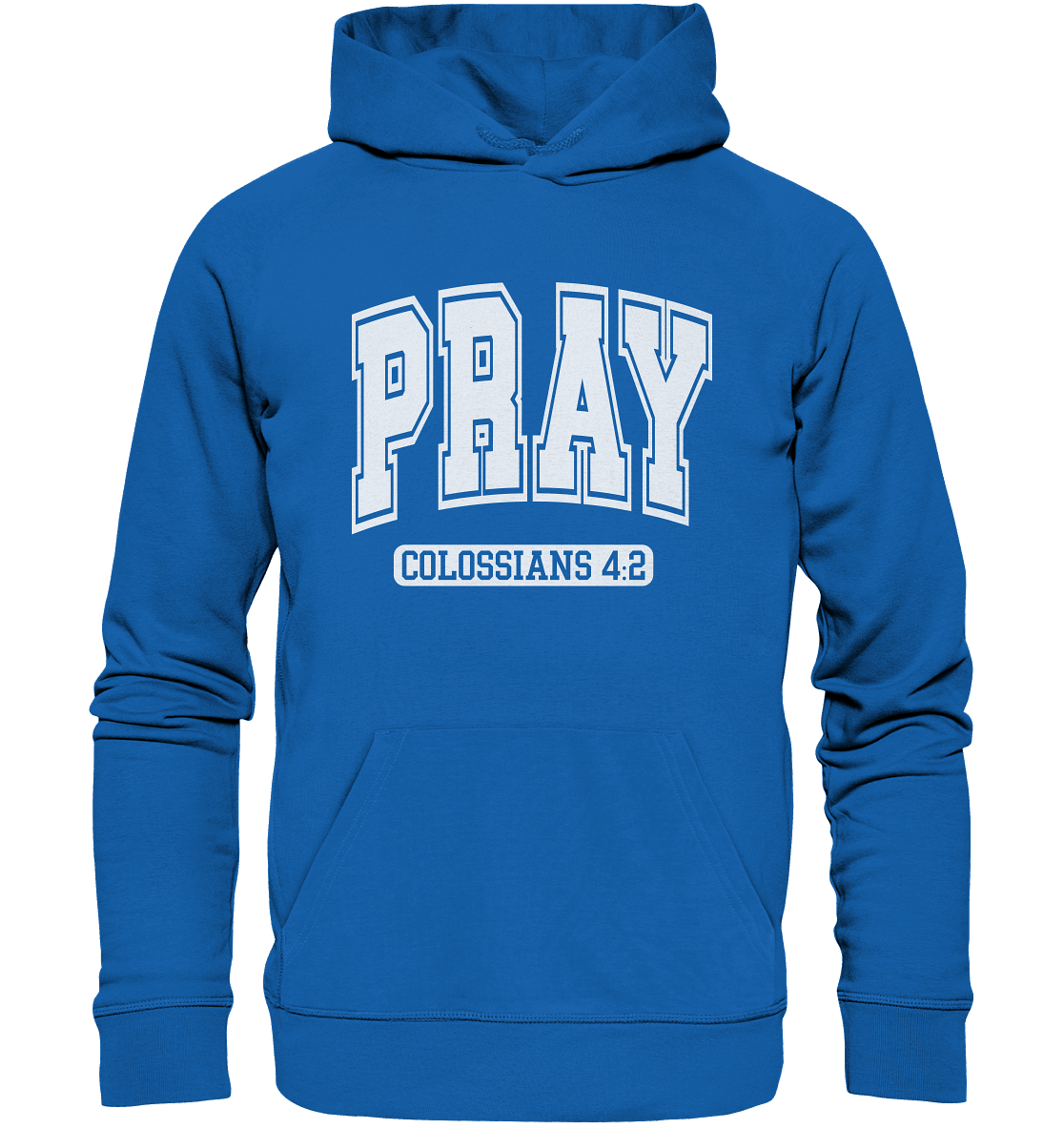 Pray – Colossians 4:2 - Premium Unisex Hoodie - GfoitMa - Royal Blau / S