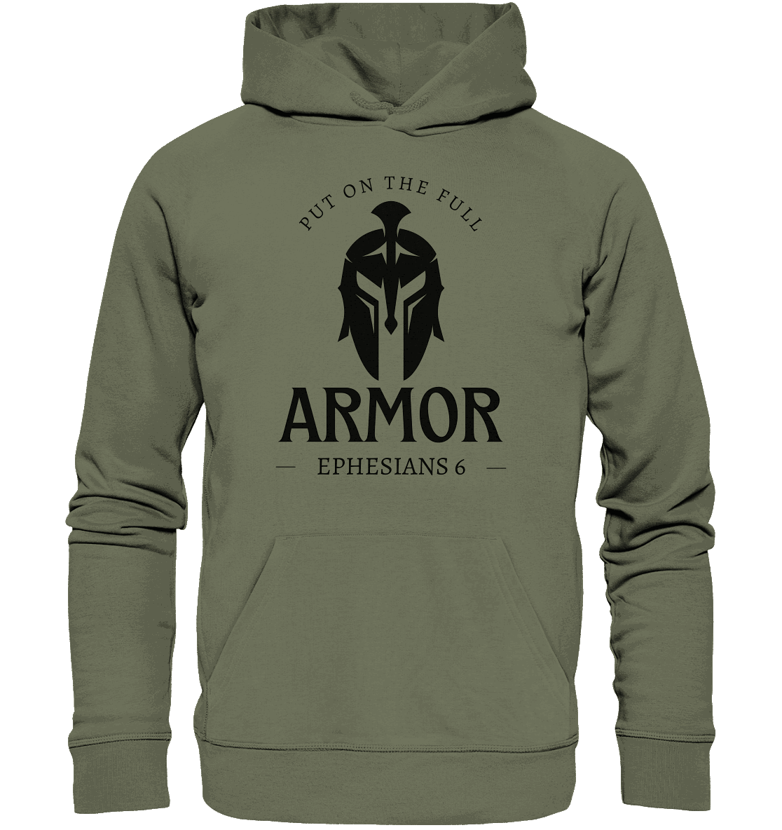 Put on the full armor - Gottes Rüstung für jeden Tag - Premium Unisex Hoodie - GfoitMa - Classic Olive / S