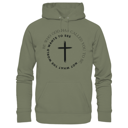 Be Who God Called You To Be – Cross Statement Design - Premium Unisex Hoodie