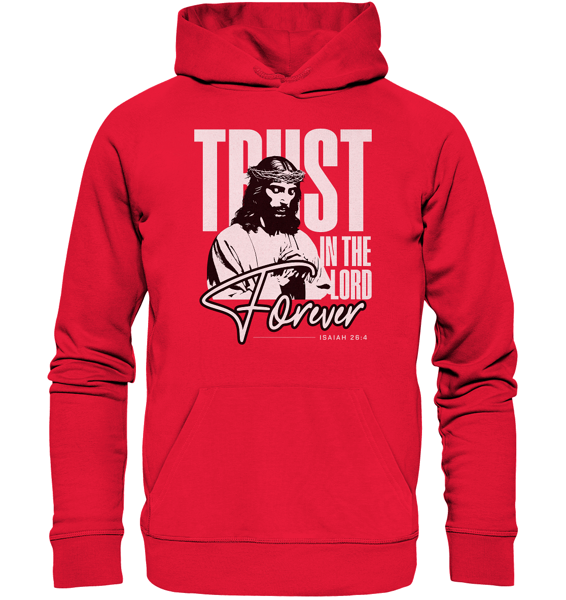 Trust in the Lord Forever – Eine Botschaft des unerschütterlichen Glaubens - Premium Unisex Hoodie