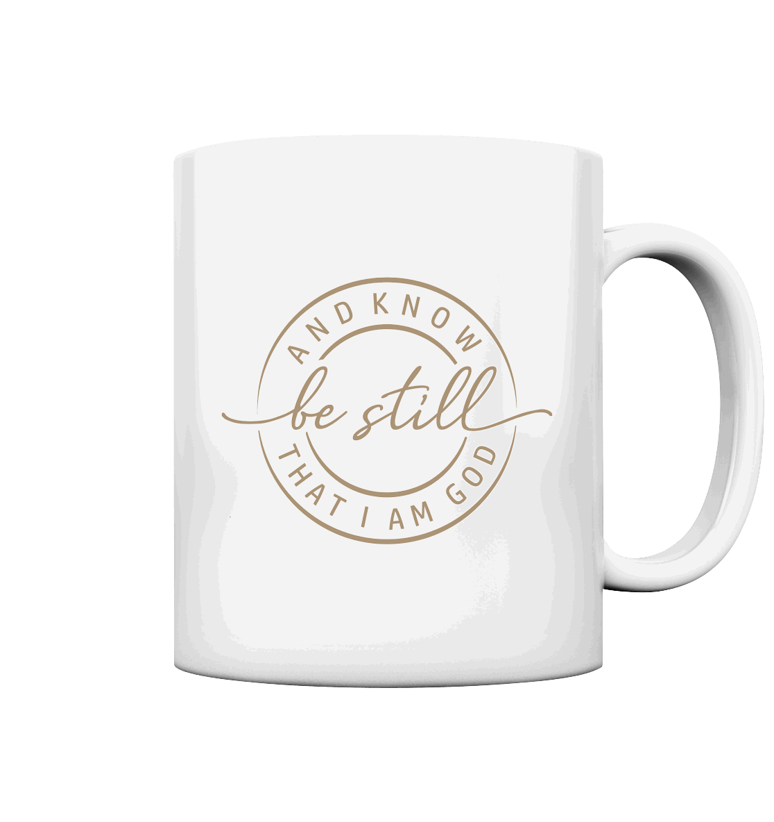Sei still – und erkenne, dass ich Gott bin - Tasse glossy - GfoitMa - White glossy / 330ml
