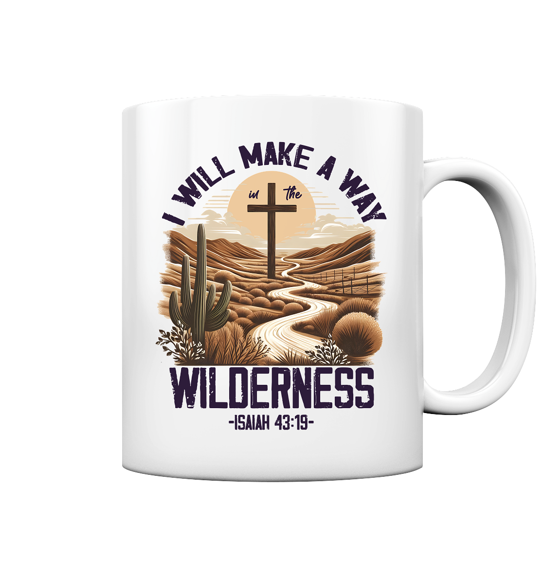 I Will Make a Way in the Wilderness – Isaiah 43:19 - Tasse glossy
