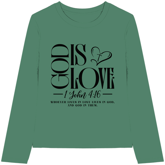 God Is Love – 1. John 4:16 | Ein Statement des Glaubens - Womens Organic Longsleeve T-Shirt