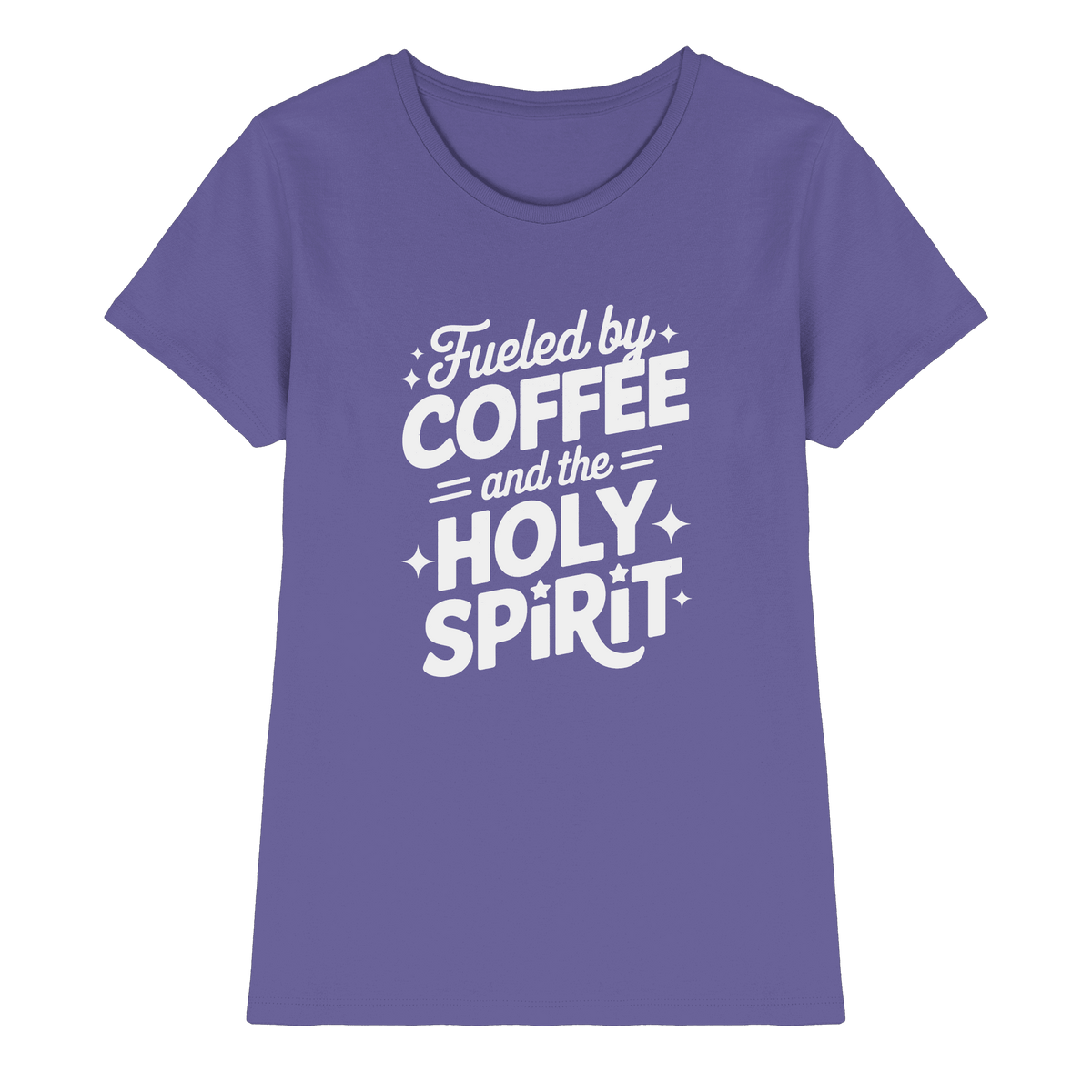 Fueled by Coffee & the Holy Spirit – Alltag mit Kraft von oben - Ladies Premium Shirt - Lady-Shirts - Millenial Lilac - GfoitMa