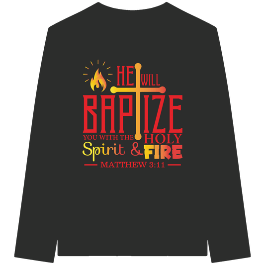 Getauft mit Geist und Feuer – Matthäus 3,11 | Christliches Design - Organic Longsleeve T-Shirt - Unisex-Shirts - Black - GfoitMa