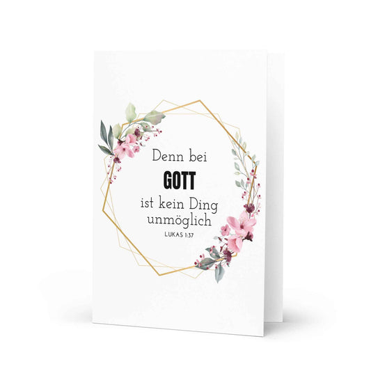 Denn bei GOTT ist kein Ding unmöglich (Lukas 1:37) - Grußkarte